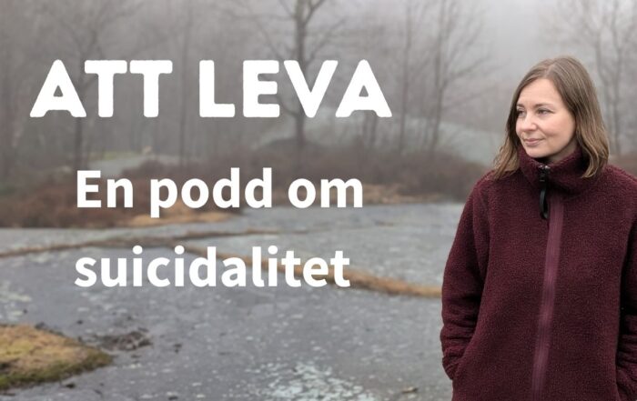 Att leva- en podd om suicidalitet